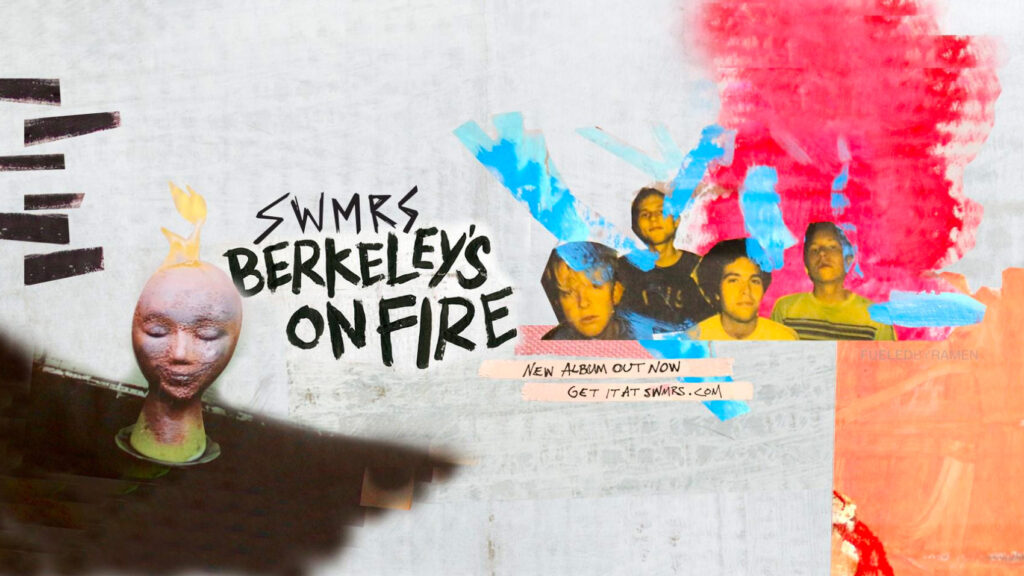 SWMRS’ Flame Keeps Burning with Berkeley’s on Fire